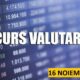 Cursul valutar  BNR pentru 16 noiembrie 2020. Cât costă un euro azi?