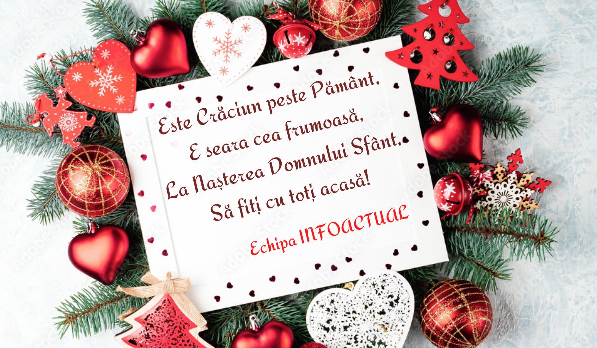 „E sărbătoare mare de Crăciun în casa ta acum” și echipa INFOACTUAL îți dorește ție, drag român,”Să ai parte de tot ce e mai bun”