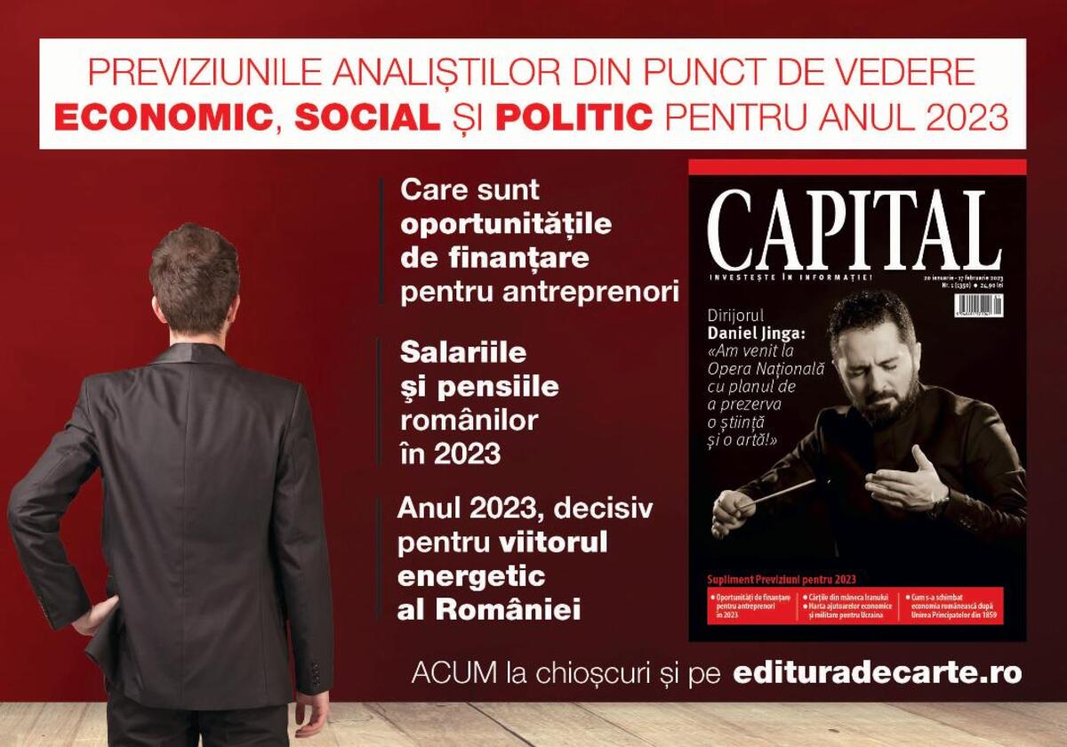 Află previziunile analiștilor din punct de vedere economic, social și politic pentru anul 2023 din revista Capital