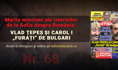 Noul număr Evenimentul Istoric. Vlad Țepeș și Carol I, „furați” de bulgari! Află care sunt cele mai mari minciuni ale istoricilor din Bulgaria despre România