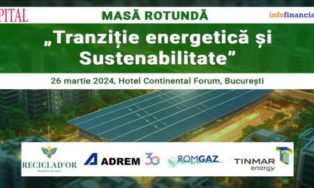 Capital și InfoFinanciar organizează organizează Masa rotundă „Tranziție energetică și Sustenabilitate”